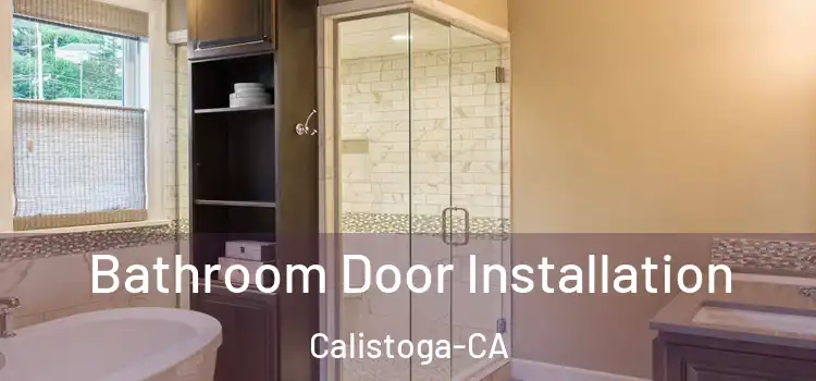  Bathroom Door Installation Calistoga-CA