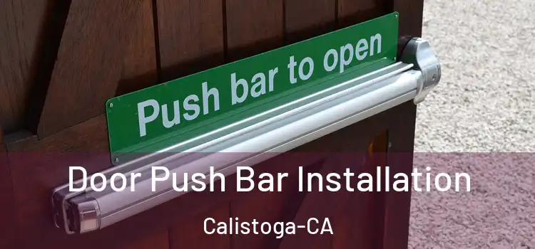  Door Push Bar Installation Calistoga-CA
