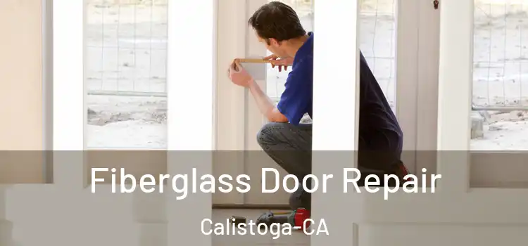  Fiberglass Door Repair Calistoga-CA