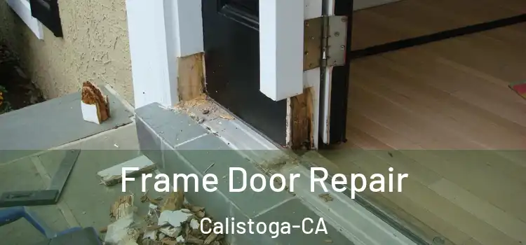  Frame Door Repair Calistoga-CA