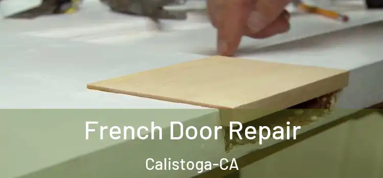  French Door Repair Calistoga-CA