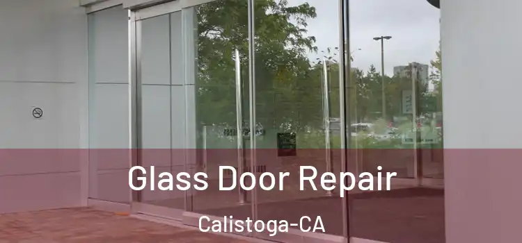 Glass Door Repair Calistoga-CA