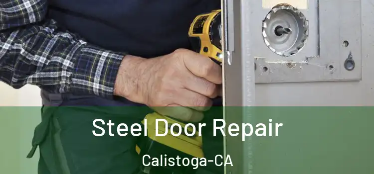 Steel Door Repair Calistoga-CA
